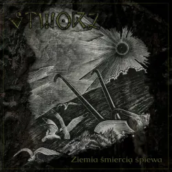 Stworz- Ziemia Śmiercią Śpiewa